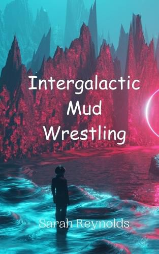 Cover image for Intergalactic Mud Wrestling