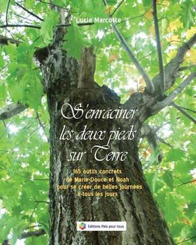 Cover image for S'enraciner les deux pieds sur Terre: Les cadeaux de Marie-Douce et Noah
