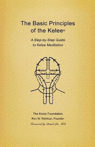 Cover image for The Basic Principles of the Kelee(R): A Step-by-Step Guide to Kelee Meditation