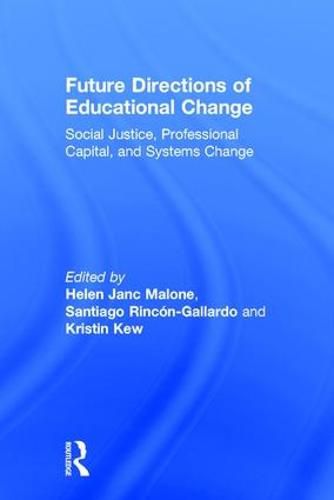 Cover image for Future Directions of Educational Change: Social Justice, Professional Capital, and Systems Change