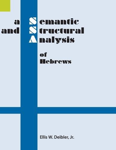 Cover image for A Semantic and Structural Analysis of Hebrews