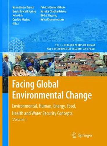 Facing Global Environmental Change: Environmental, Human, Energy, Food, Health and Water Security Concepts