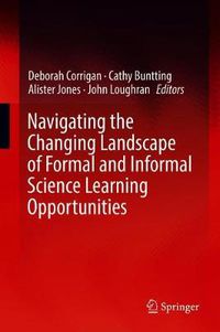 Cover image for Navigating the Changing Landscape of Formal and Informal Science Learning Opportunities