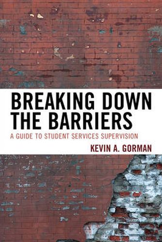 Cover image for Breaking Down the Barriers: A Guide to Student Services Supervision