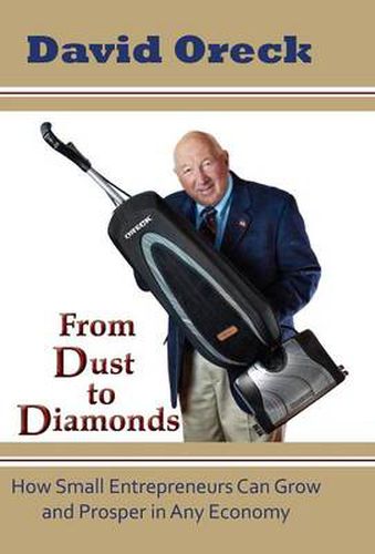 Cover image for From Dust to Diamonds: How Small Entrepreneurs Can Grow and Prosper in Any Economy