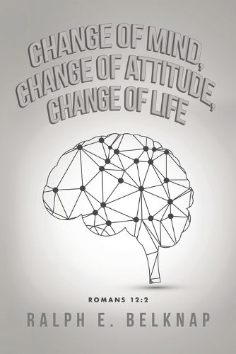 Cover image for Change of Mind, Change of Attitude, Change of Life