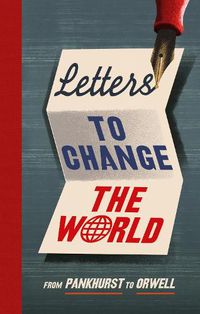 Cover image for Letters to Change the World: From Pankhurst to Orwell