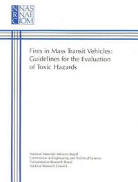 Cover image for Fires in Mass Transit Vehicles: Guide for the Evaluation of Toxic Hazards