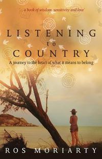 Cover image for Listening to Country: A journey to the heart of what it means to belong