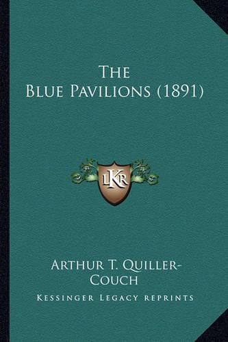 The Blue Pavilions (1891) the Blue Pavilions (1891)