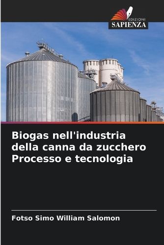 Cover image for Biogas nell'industria della canna da zucchero Processo e tecnologia