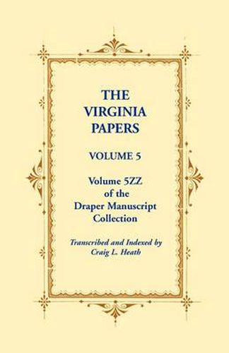 The Virginia Papers, Volume 5, Volume 5zz of the Draper Manuscript Collection