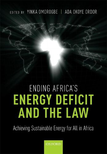 Cover image for Ending Africa's Energy Deficit and the Law: Achieving Sustainable Energy for All in Africa