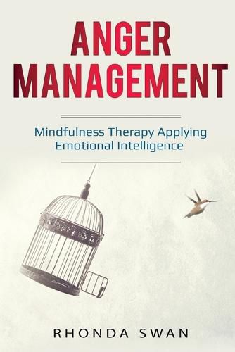 Cover image for Anger Management: A Simple Guide to Master Your Emotions: Mindfulness Therapy Applying Emotional Intelligence