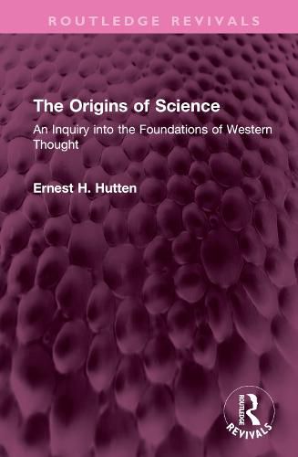 Cover image for The Origins of Science: An Inquiry into the Foundations of Western Thought