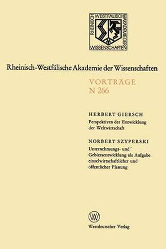 Perspektiven Der Entwicklung Der Weltwirtschaft.Unternehmungs-Und Gebietsentwicklung ALS Aufgabe Einzelwirtschaftlicher Und OEffentlicher Planung: 242.Sitzung Am 7.April 1976 in Dusseldorf