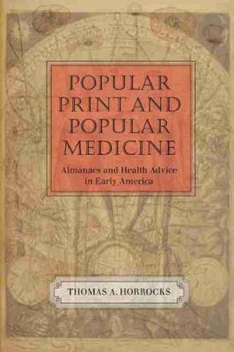 Popular Print and Popular Medicine: Almanacs and Health Advice in Early America