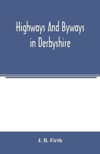 Cover image for Highways and byways in Derbyshire