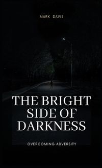 Cover image for The Bright Side of Darkness