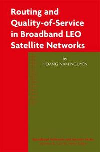 Cover image for Routing and Quality-of-Service in Broadband LEO Satellite Networks
