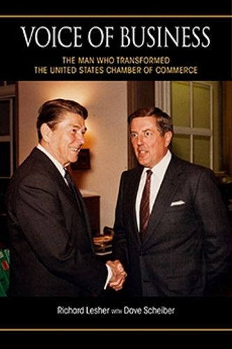 Cover image for Voice of Business: The Man Who Transformed the United States Chamber of Commerce