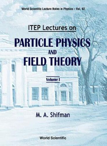 Cover image for Itep Lectures On Particle Physics And Field Theory (In 2 Volumes)