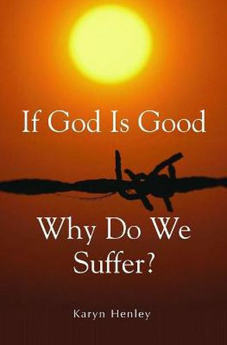 Cover image for If God Is Good, Why Do We Suffer?