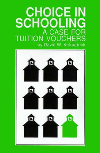 Cover image for Choice in Schooling: A Case for Tuition Vouchers