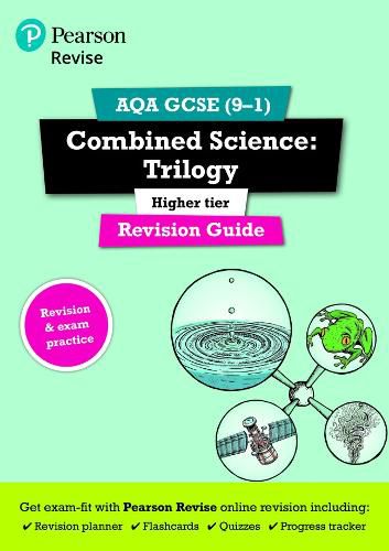 Cover image for Pearson REVISE AQA GCSE (9-1) Combined Science Trilogy Higher Revision Guide: for home learning, 2022 and 2023 assessments and exams