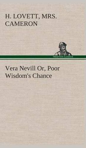 Cover image for Vera Nevill Or, Poor Wisdom's Chance