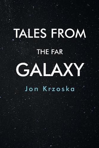 Tales from the Far Galaxy