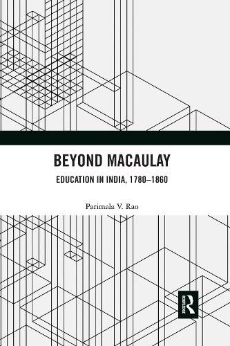 Cover image for Beyond Macaulay: Education in India, 1780-1860