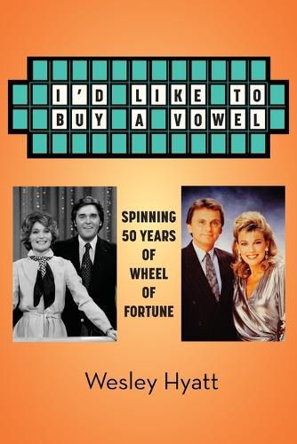 Cover image for I'd Like to Buy a Vowel - Spinning 50 Years of Wheel of Fortune