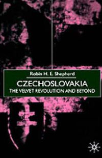 Cover image for Czechoslovakia: The Velvet Revolution and Beyond