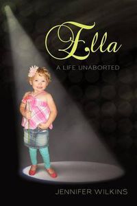 Cover image for Ella: A Life Unaborted