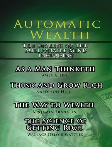 Cover image for Automatic Wealth, The Secrets of the Millionaire Mind-Including