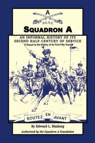 Cover image for Squadron A: An Informal History of its Second Half-Century of Service: A Sequel to the History of Its First Fifty Years