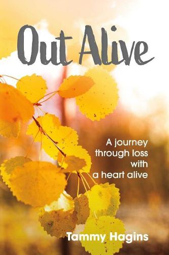 Cover image for Out Alive: A journey through loss with a heart alive