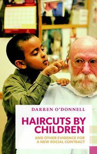 Cover image for Haircuts by Children, and Other Evidence for a New Social Contract