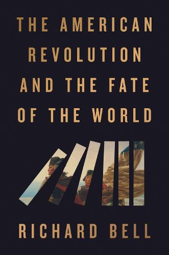 Cover image for The American Revolution and the Fate of the World