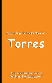 Cover image for Celebrating the Family Name of Torres