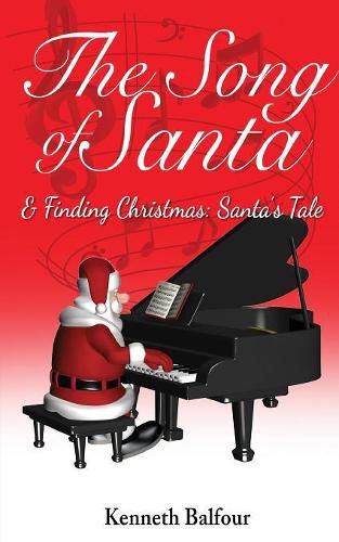 Cover image for The Song of Santa & Finding Christmas: Santa's Tale