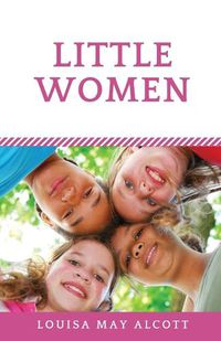 Cover image for Little Women: A novel by Louisa May Alcott (unabridged edition)