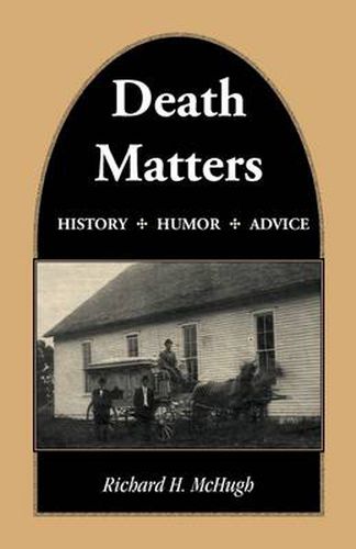 Cover image for Death Matters: History - Humor - Advice