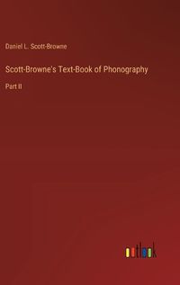 Cover image for Scott-Browne's Text-Book of Phonography