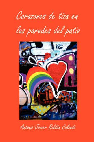 Cover image for Corazones De Tiza En Las Paredes Del Patio