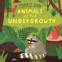 Cover image for Forest Fun: Animals in the Undergrowth