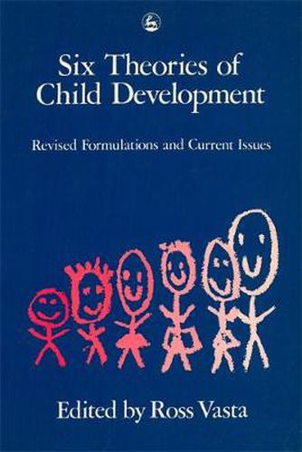 Cover image for Six Theories of Child Development: Revised Formulations and Current Issues