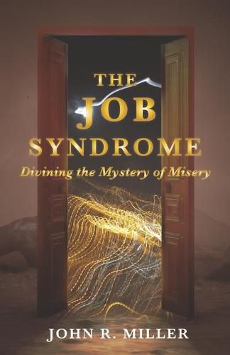 The Job Syndrome: Divining the Mystery of Misery