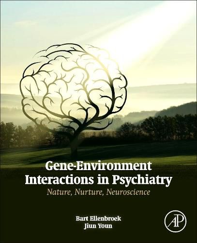 Cover image for Gene-Environment Interactions in Psychiatry: Nature, Nurture, Neuroscience